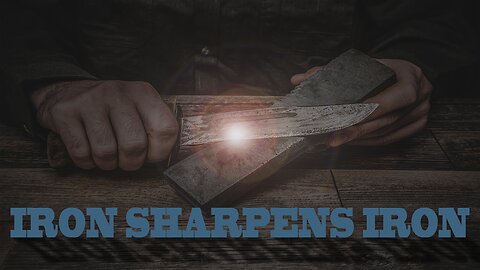 Iron Sharpens Iron - Properly Discerning The Times