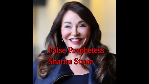 False Prophetess Sharon Stone