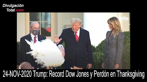 24-NOV-2020 Trump: Record Dow Jones y Perdón en Thanksgiving