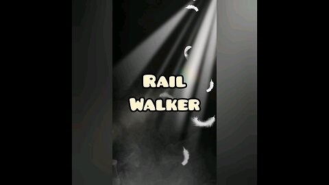 Rail Walker