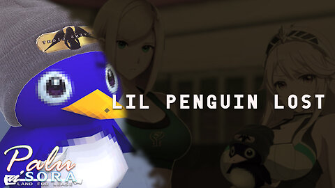 Palu n' Sora - Li'l Penguin Lost (EP18)