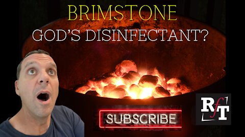 BRIMSTONE-God's Disinfectant?