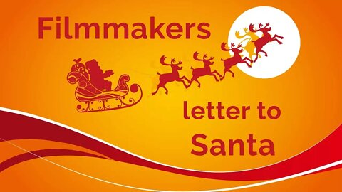 Filmmaker’s Letter To Santa