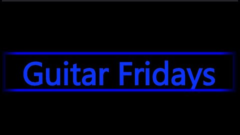 Guitar Fridays EP 117 3-8-24