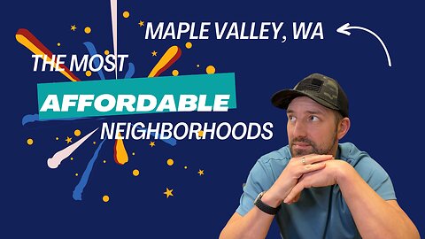 Living in Maple Valley Washington (Most Affordable Neighborhoods Part 2)