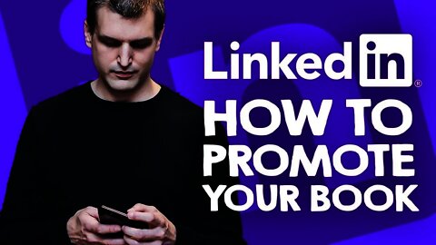 How to promote my book on LinkedIn? (Is LinkedIn good for authors?) | Tim Queen
