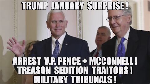 ARREST VP PENCE + MCCONNELL TRAITORS! MILITARY TRIBUNALS! TRUMP + VP FLYNN 2020? STING OP! MAGA KAG!