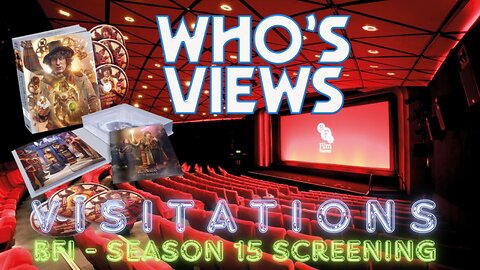 WHO'S VIEWS VISITATIONS: DOCTOR WHO SEASON 15 AT THE BFI