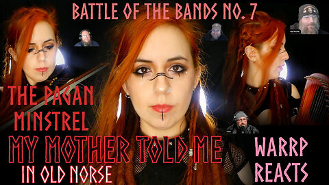MY MOTHER TOLD ME - BATTLE OF THE BANDS #7! WARRP Reacts to The Pagan Minstrel