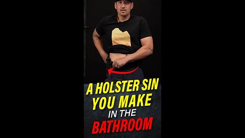 A Holster Sin You Make in the Bathroom