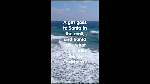 Funny short joke. A girl goes to Santa in the mall. Santa asks her