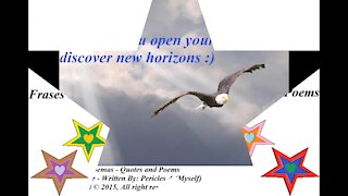 Is time to you open your wings, discover new horizons [Quotes and Poems]