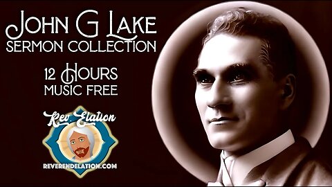 John G. Lake Collection ~ 12 Hours ~ No Music