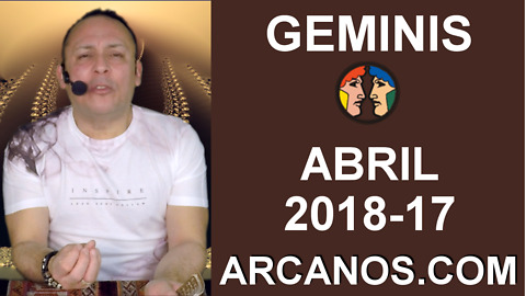 GEMINIS ABRIL 2018-17-22 al 28 Abr 2018-Amor Solteros Parejas Dinero Trabajo-ARCANOS.COM