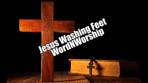 Jesus Washing Feet. WordNWorship. Aug 18, 2023