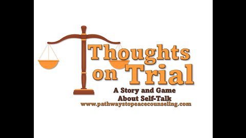 Thoughts on Trial: A Story/Game about Challenging Self-Talk