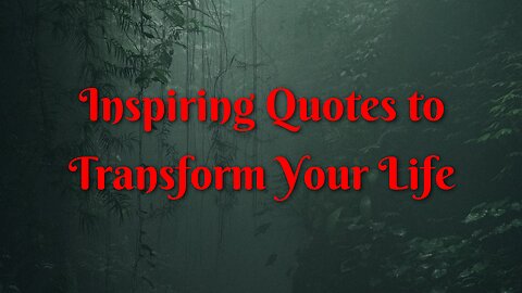 Inspiring quotes to transform your life