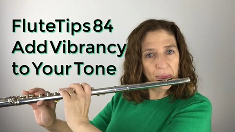 FluteTips 84 Adding Vibrancy to Your Tone on the Flute