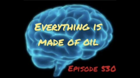 EVERYTHING IS MADE OUT OF OIL - WAR FOR YOUR MIND, Episode 530 with HonestWalterWhite