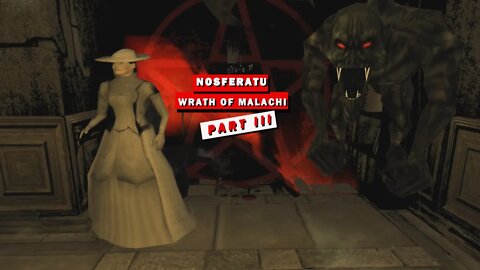 Nosferatu Wrath of Malachi - Let's Play - Part 3