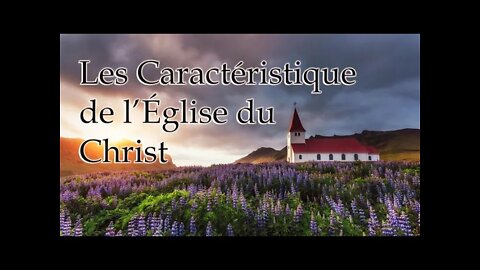 Séminaire Mai 2021 #2 - Les Caractéristiques de l'Église du Christ