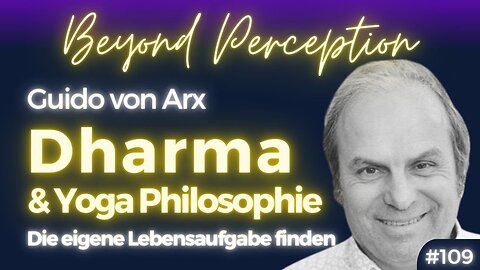 #109 | Yoga Philosophie & Dharma: Die eigene Lebensaufgabe erkennen und erfüllen | Guido von Arx