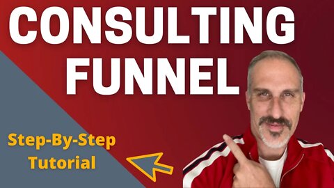 [Step-By-Step Tutorial] How To Build A Consulting Sales Funnel In 20 Minutes.