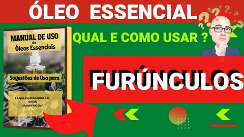 FURÚNCULOS | MELALEUCA | QUAIS ÓLEOS ESSENCIAIS E COMO USAR PARA AUXILIAR.