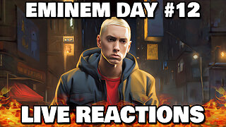 🔴 LIVE: Eminem Day #12 - All Eminem Reactions (VIEWER REQUESTS)