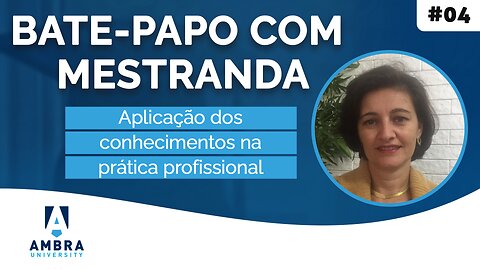 Aplicação dos conhecimentos na prática profissional #10 Bate papo Adrianne Maragno.