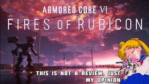 ARMORED CORE VI Fires of Rubicon: the game that filters you