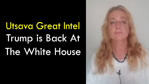 Utsava Great Intel - Trump is Back At The White House.