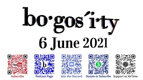 🎙️Bogosity Podcast for 6 June 2021