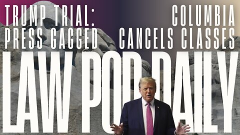 Trump Trial: Opening Statements and Press Gagged & Columbia Cancels Classes to 'Reset'
