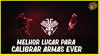 DESTINY 2 │ MELHOR LUGAR EVER PARA CALIBRAR SUAS ARMAS DEFINITIVO!