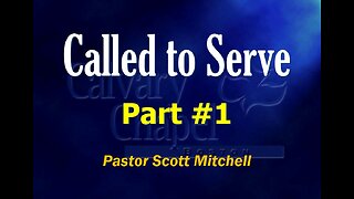 Called to Serve, class #1, Pastor Scott Mitchell