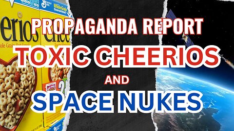 Ukraine Telegram, Russia Nukes in Space, & Chemicals in Cherios! - Feb 17, 2024