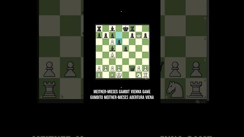 🔥​🔥Meitner-Mieses Gambit Vienna Game Gambito Meitner-Mieses Abertura Viena #chess #xadrez #ajedrez