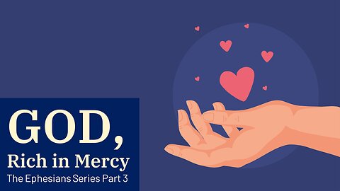 God, Rich in Mercy - Eph 2:1-10