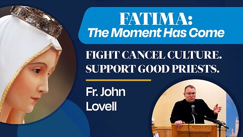 Fight Cancel Culture. Support Good Priests. | Fr. John Lovell