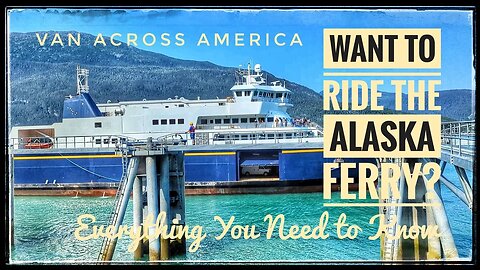 Want to Ride the Alaska Ferry? - Everything You Need to Know - VAN ACROSS AMERICA