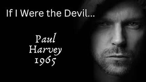 'If I Were the Devil" By Paul Harvey