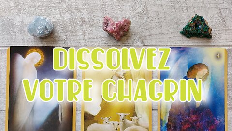 Tirage Intuitif pour Dissoudre le Chagrin 🤗🥝| 3 Choix