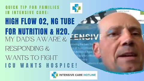 High Flow O2,NG Tube for Nutrition&H20.My Dad's Aware&Responding & Wants to Fight.ICU Wants Hospice!