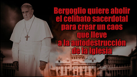 El PCB: Bergoglio quiere abolir el celibato sacerdotal para crear un caos que lleve a la autodestrucción de la Iglesia