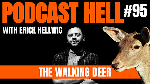 The Walking Deer - PHWEH #095
