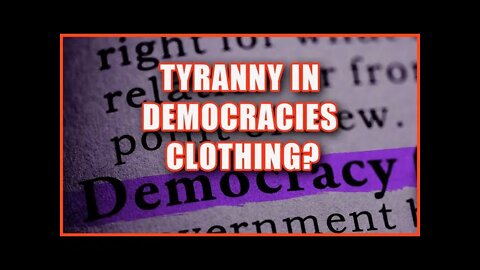 How The Left Uses DEMOCRACY To Justify TYRANNY