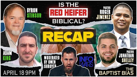 RECAP: Red Heifer Debate w/ Pastor Steven Anderson | The Baptist Bias (Season 3)