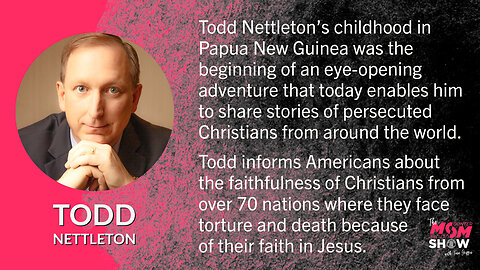 Ep. 126 - Voice of the Martyrs Todd Nettleton Shares Inspiring Stories of Persecuted Christians