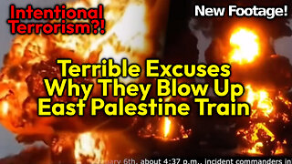 Awful Excuses For Terrible Decision To Blow Up The East Palestine Train In Place - New Film